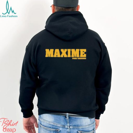 Maxime Pour Toujours Shirt