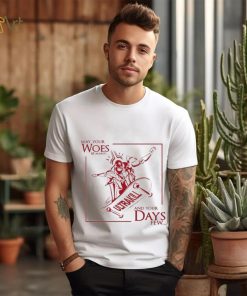 May Your Woes Be Many Ultrakill And Your Days Few t shirt