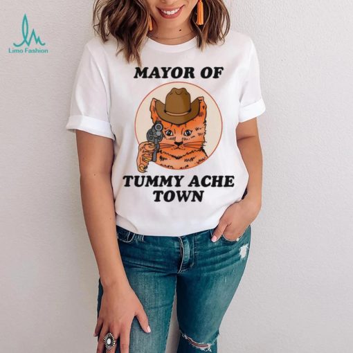 Mayor Of Tummy Ache Town T Shirt
