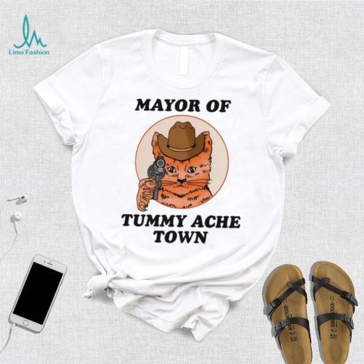 Mayor Of Tummy Ache Town T Shirt