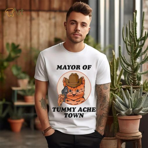 Mayor Of Tummy Ache Town T Shirt