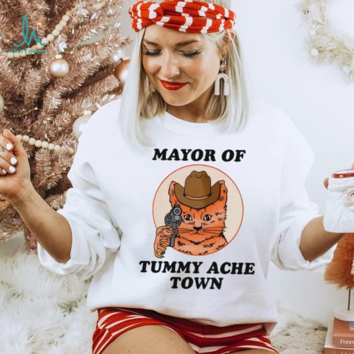 Mayor Of Tummy Ache Town T Shirt