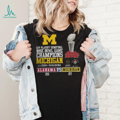 Mden Merch Michigan Beat Alabama Football 2024 Rose Bowl Game Champions Score 27 20 Shirt