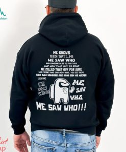 Me Knows 100 That I Me Saw Who shirt