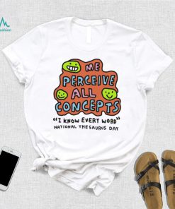 Me perceive all concepts I know every word shirt, hoodie, sweater, long sleeve and tank top Me perceive all concepts I know every word shirt