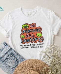 Me perceive all concepts I know every word shirt, hoodie, sweater, long sleeve and tank top Me perceive all concepts I know every word shirt