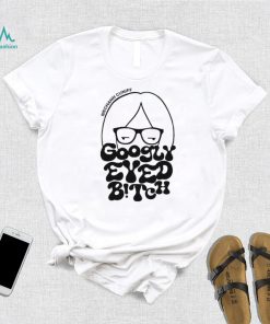 Meghann Thee Reporter Cuniff Googly Eyed Bitch Shirt