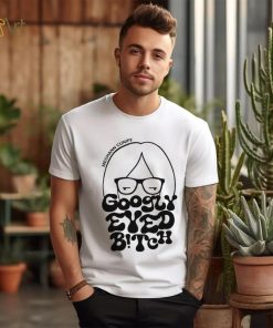 Meghann Thee Reporter Cuniff Googly Eyed Bitch Shirt