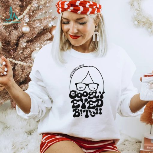 Meghann Thee Reporter Cuniff Googly Eyed Bitch Shirt