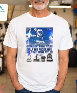 Memphis Tigers Football Ryan Silverfield 4 Straight Bowl Titles Half The Programs All Time Bowl Titles Bowl Brilliance Vintage T Shirt