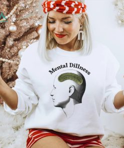 Mental Dillness T Shirt