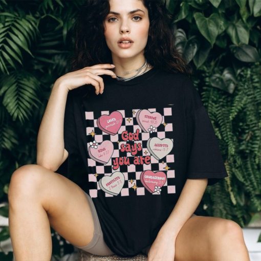 Mental Health God Says You Are Conversation Hearts Valentine Shirt