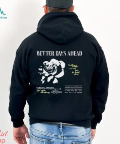 Methodz Better Days Ahead Something So Beautiful Can Come From The Darkest Places Shirt