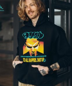 Mf Doom Living On Borrowed Time The Clock Ticks Faster To All Rappers, Shut Up T shirts
