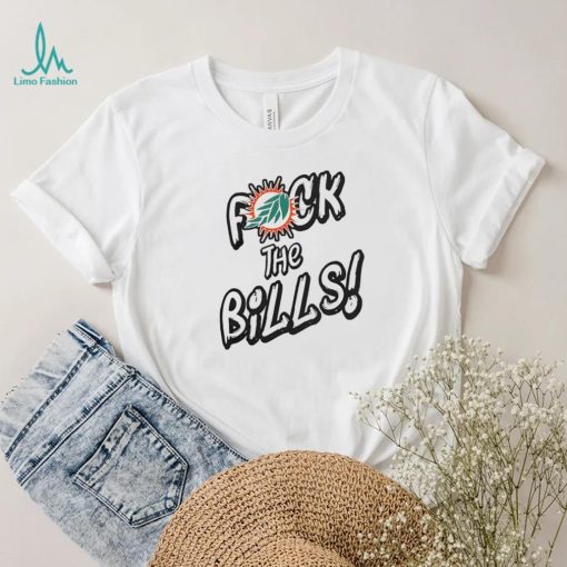 Miami Dolphins Fuck The Bills shirt