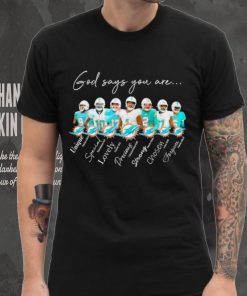 Miami Dolphins god says you are unique special lovely precious strong chosen forgiven shirt