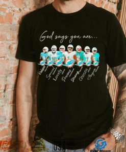 Miami Dolphins god says you are unique special lovely precious strong chosen forgiven shirt