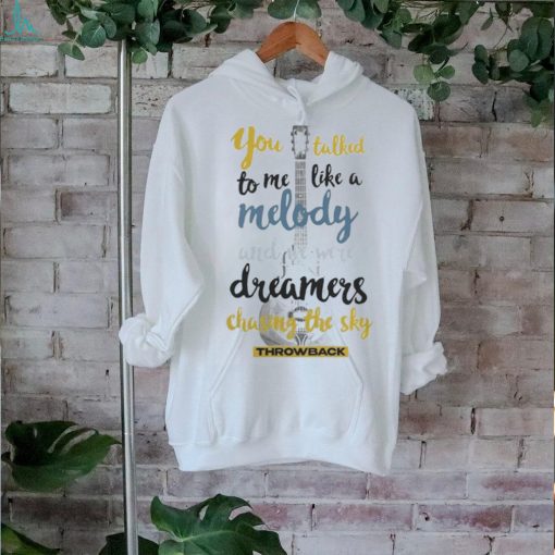 Michael Patrick Kelly Throwback Girlie You Talked To Me Like A Melody And We Were Dreamers Chasing The Sky Throwback T shirts