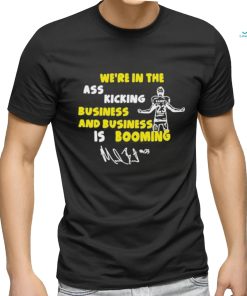 Michael barrett sr. we’re in the ass kicking business and business is booming T shirt
