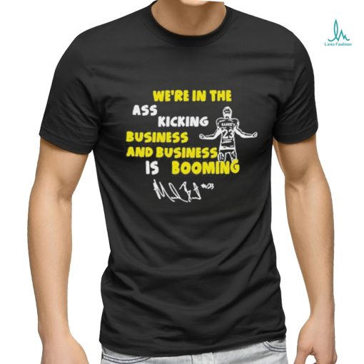 Michael barrett sr. we’re in the ass kicking business and business is booming T shirt