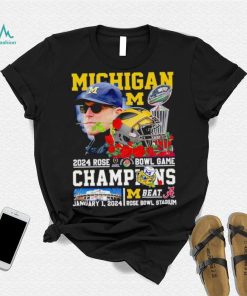 Michigan 2024 Rose Bowl Game Champions Michigan beat Alabama shirt