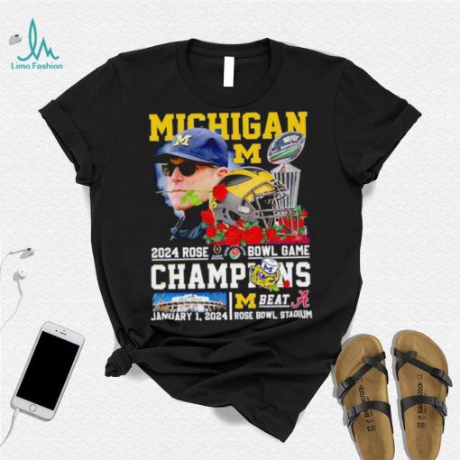 Michigan 2024 Rose Bowl Game Champions Michigan beat Alabama shirt