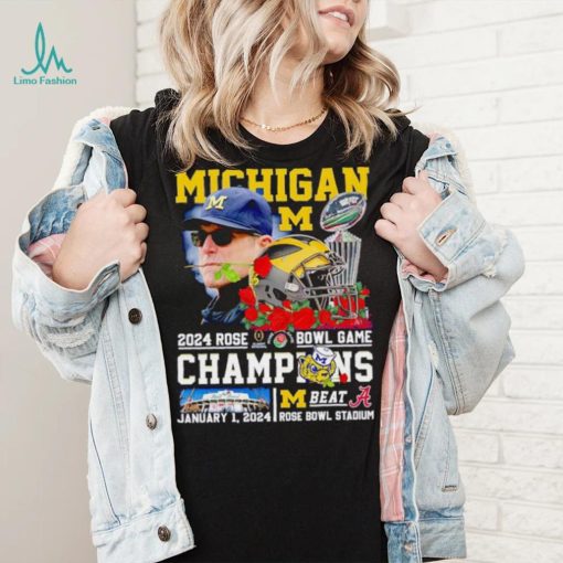 Michigan 2024 Rose Bowl Game Champions Michigan beat Alabama shirt
