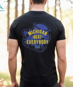 Michigan Beat Everybody M T Shirt