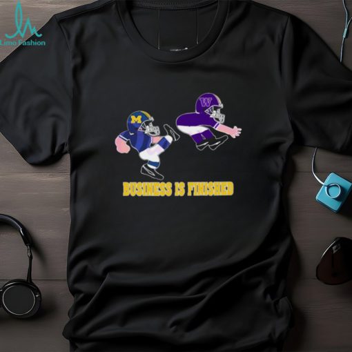 Michigan Business Is Finished Shirt