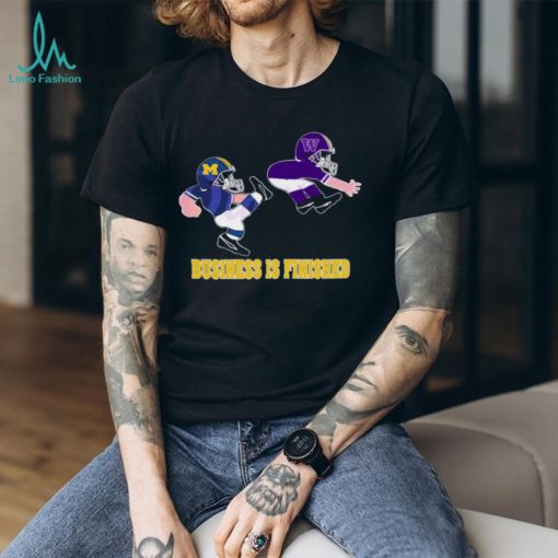 Michigan Business Is Finished Shirt