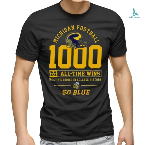 Michigan Football 1000 All Time Wins Most Victories In College History Go Blue T Shirt