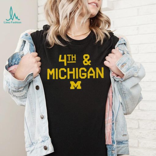 Michigan Football 4th & Michigan shirt
