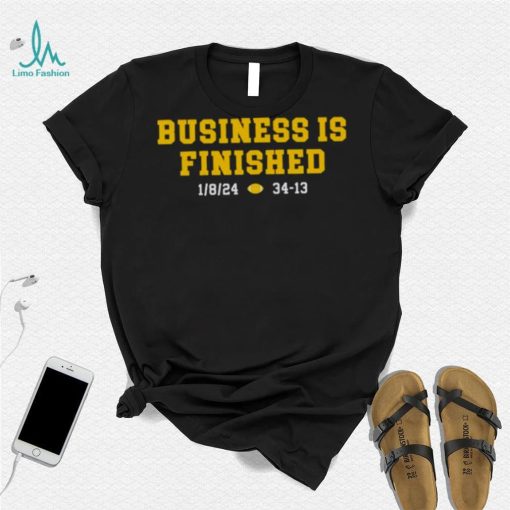 Michigan Football Business Is Finished Shirt