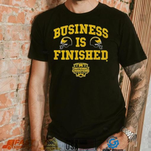 Michigan Football Business Is Finished T Shirts