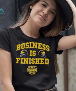 Michigan Football Business Is Finished T Shirts
