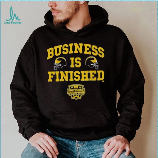 Michigan Football Business Is Finished T Shirts