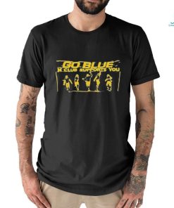 Michigan Football go blue m club supports you T shirt