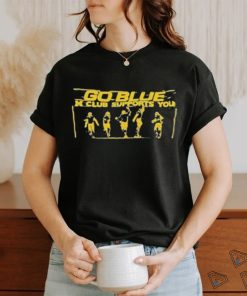 Michigan Football go blue m club supports you T shirt