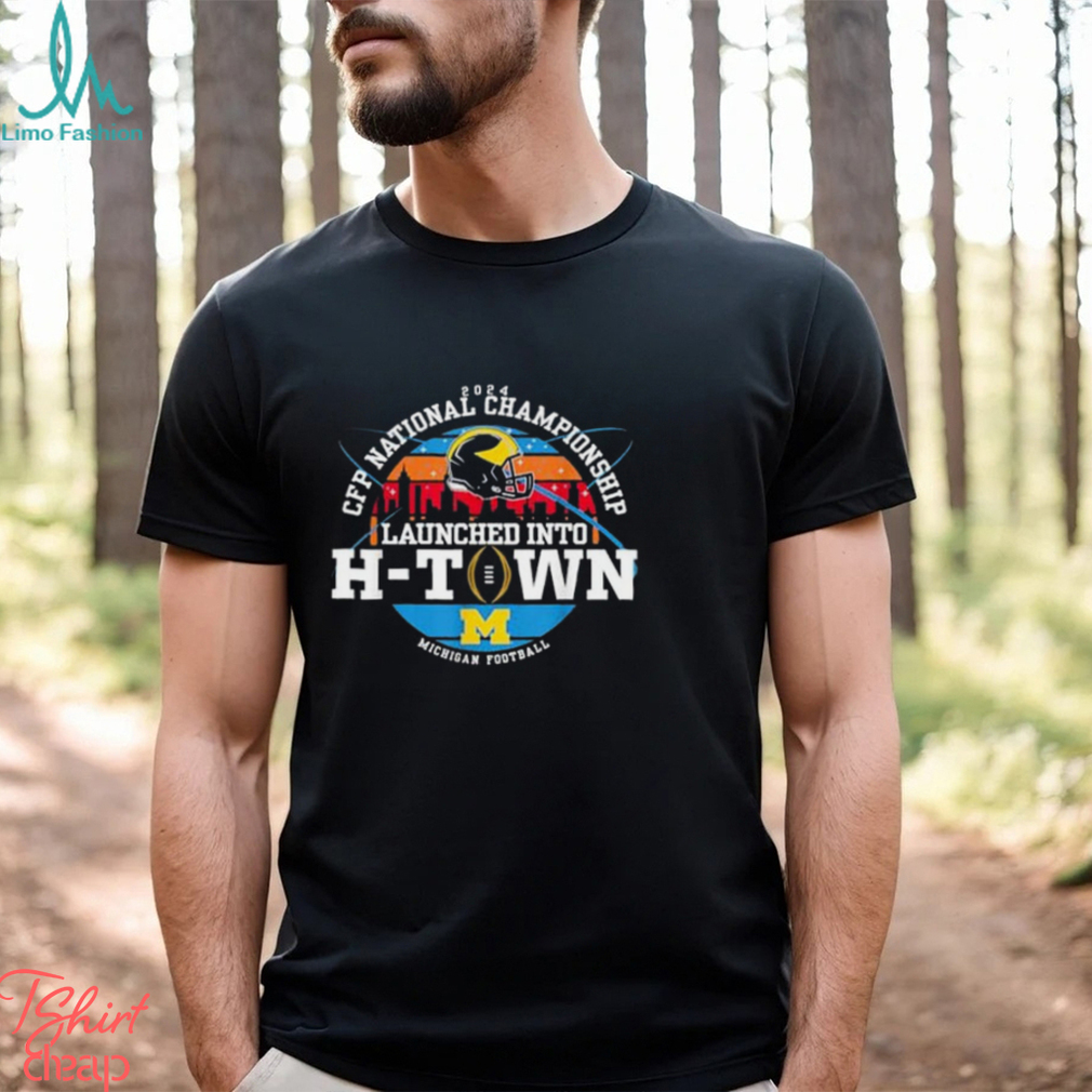 Michigan Wolverines 2024 CFP National Championship H Town T Shirt Michigan Wolverines 2024 CFP National Championship H Town T Shirt