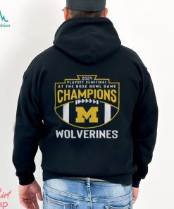 Michigan Wolverines 2024 Playoff Semifinal At The Rose Bowl Game Champions Shirts
