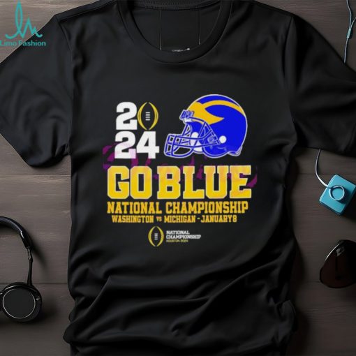 Michigan Wolverines 2024 helmet go blue national championship Washington vs Michigan january 8 T shirt