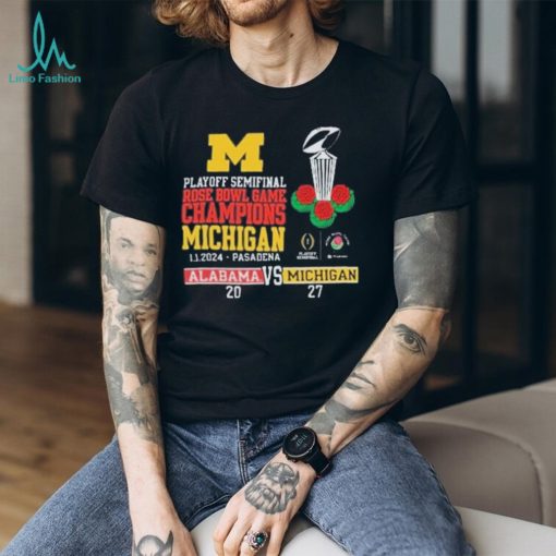 Michigan Wolverines Alabama Crimson playoff semifinal rose bowl game champions Michigan 1 1 2024 pasadena 20 – 27 T shirt