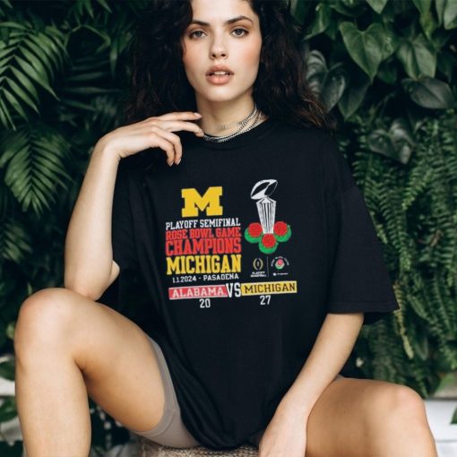 Michigan Wolverines Alabama Crimson playoff semifinal rose bowl game champions Michigan 1 1 2024 pasadena 20 – 27 T shirt