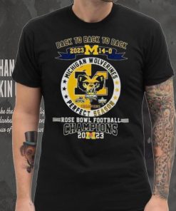 Michigan Wolverines Back To Back To Back 2023 14 0 Rose Bowl Football Champions Shirt