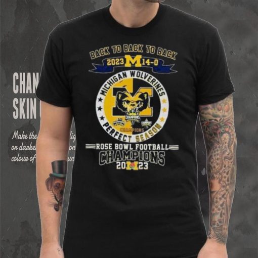 Michigan Wolverines Back To Back To Back 2023 14 0 Rose Bowl Football Champions Shirt