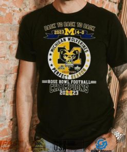 Michigan Wolverines Back To Back To Back 2023 14 0 Rose Bowl Football Champions Shirt