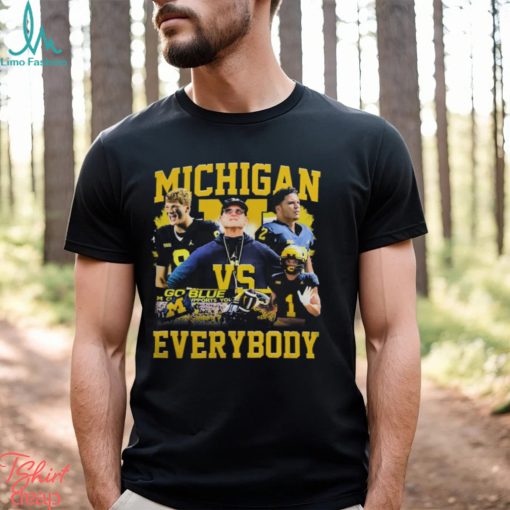 Michigan Wolverines Football Team Vs Everybody Shirt