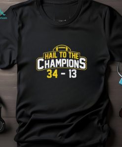 Michigan Wolverines Hail To Champions Shirt