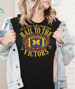 Michigan Wolverines Hail To The Victors 2024 Rose Bowl Game Champions shirt