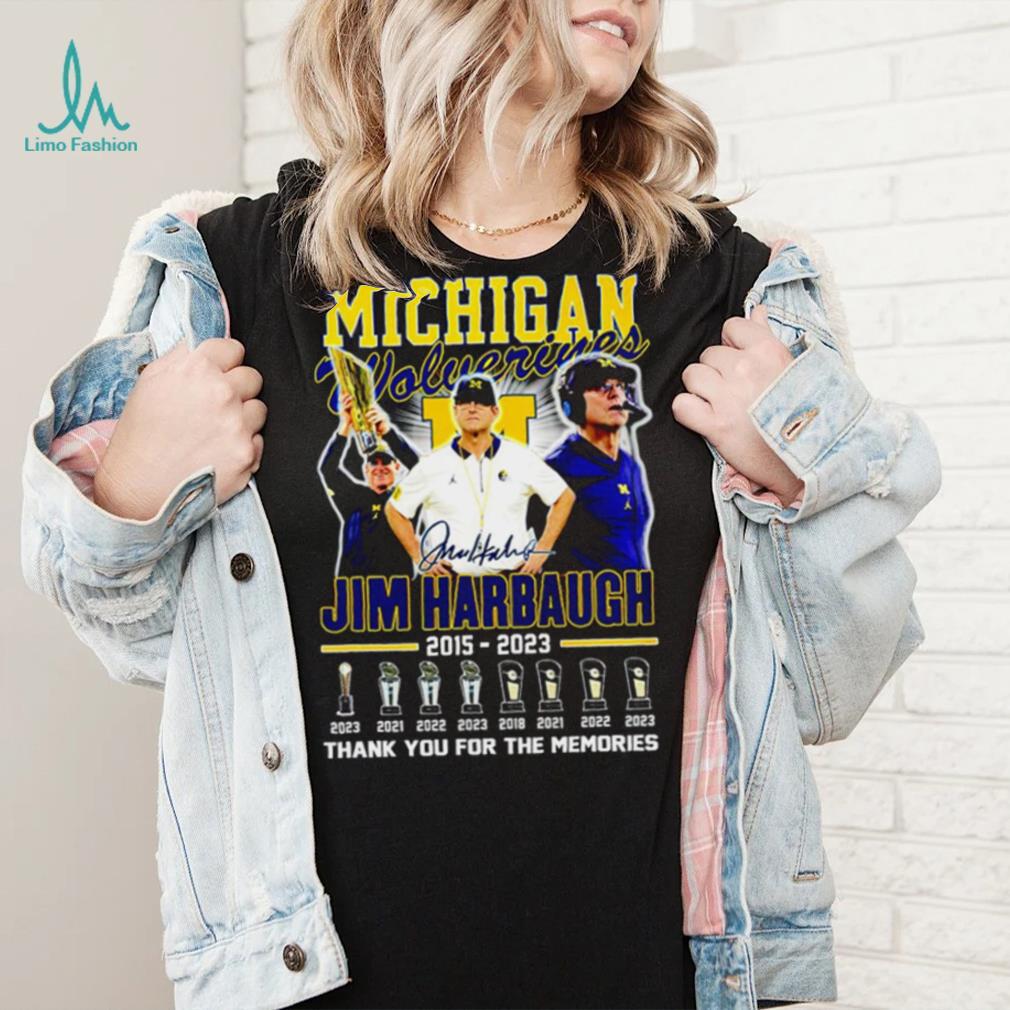 Michigan Wolverines Jim Harbaugh 2015 2023 Thank you for the memories football coach signature poster shirt Michigan Wolverines Jim Harbaugh 2015 2023 Thank you for the memories football coach signature poster shirt